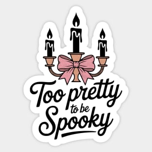 Too Pretty To Be Spooky Coquette Design Sticker